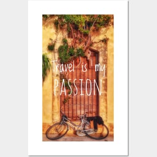 Travel is my passion Posters and Art